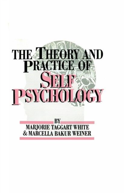 White,M. Weiner,M. The Theory And Practice Of Self Psycholog main product photo
