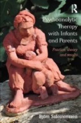 Psychoanalytic Therapy with Infants and Parents