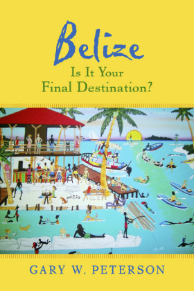 Belize Is It Your Final Destination?