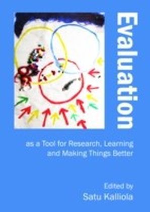 Evaluation as a Tool for Research, Learning and Making Things Better
