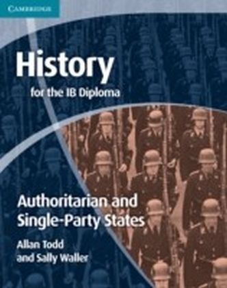 History for the IB Diploma: Origins and Development of Authoritarian and Single Party States main product photo