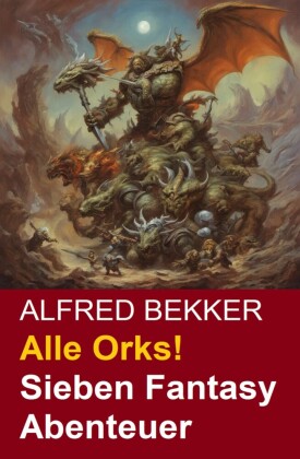 Alle Orks! Sieben Fantasy Abenteuer