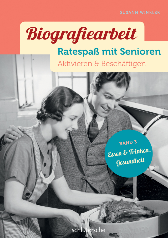 Biografiearbeit - Ratespaß mit Senioren - Essen & Trinken, Gesundheit. Bd.3 main product photo