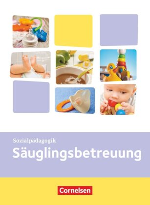 Kinderpflege - Gesundheit und Ökologie / Hauswirtschaft / Säuglingsbetreuung / Sozialpädagogische Theorie und Praxis