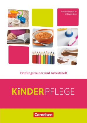 Kinderpflege - Gesundheit und Ökologie / Hauswirtschaft / Säuglingsbetreuung / Sozialpädagogische Theorie und Praxis