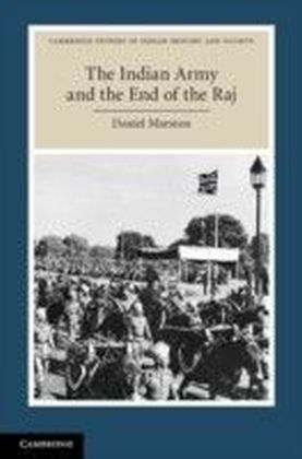 Indian Army and the End of the Raj