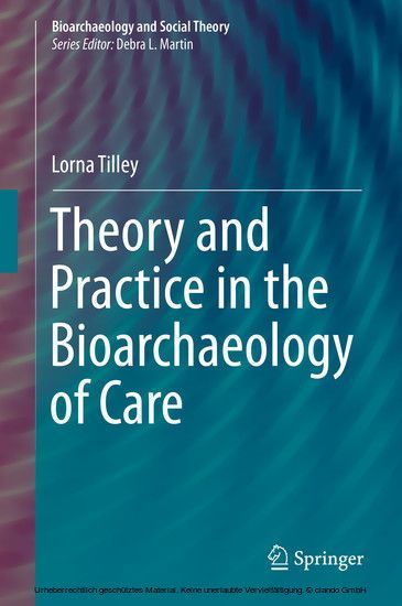 Theory and Practice in the Bioarchaeology of Care main product photo