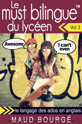 Le must bilingue du lycéen. Vol.3