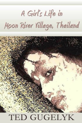 A Girl's Life in Moon River Village, Thailand
