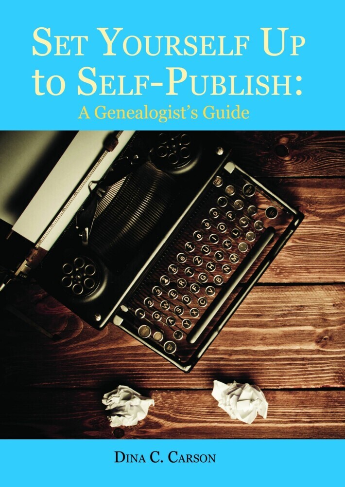 Set Yourself Up to Self-Publish: A Genealogist's Guide main product photo