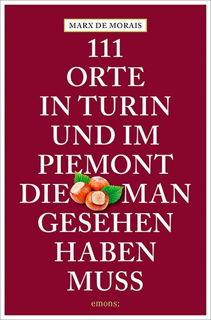 111 Orte in Turin und im Piemont, die man gesehen haben muss main product photo