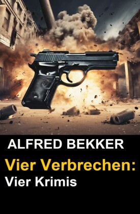 Vier Verbrechen: Vier Krimis