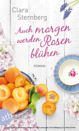 Auch morgen werden Rosen blühen