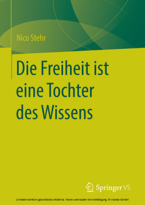 Die Freiheit ist eine Tochter des Wissens
