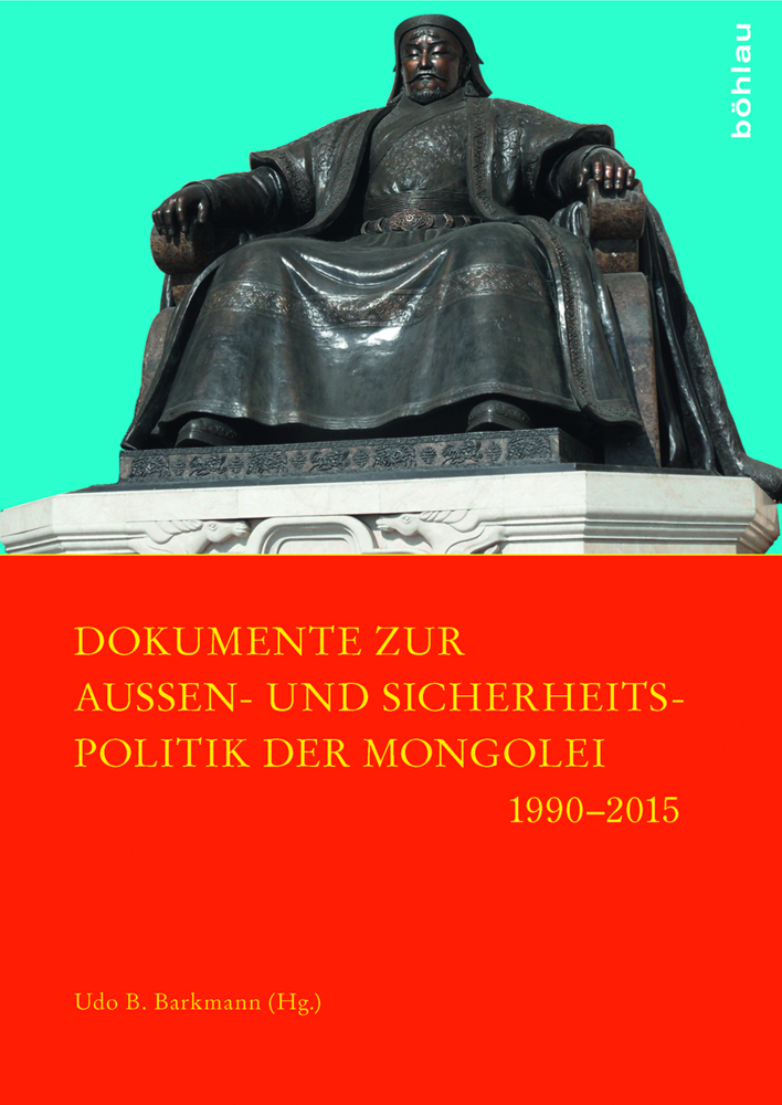 Dokumente zur Außen- und Sicherheitspolitik der Mongolei 1990-2015 main product photo