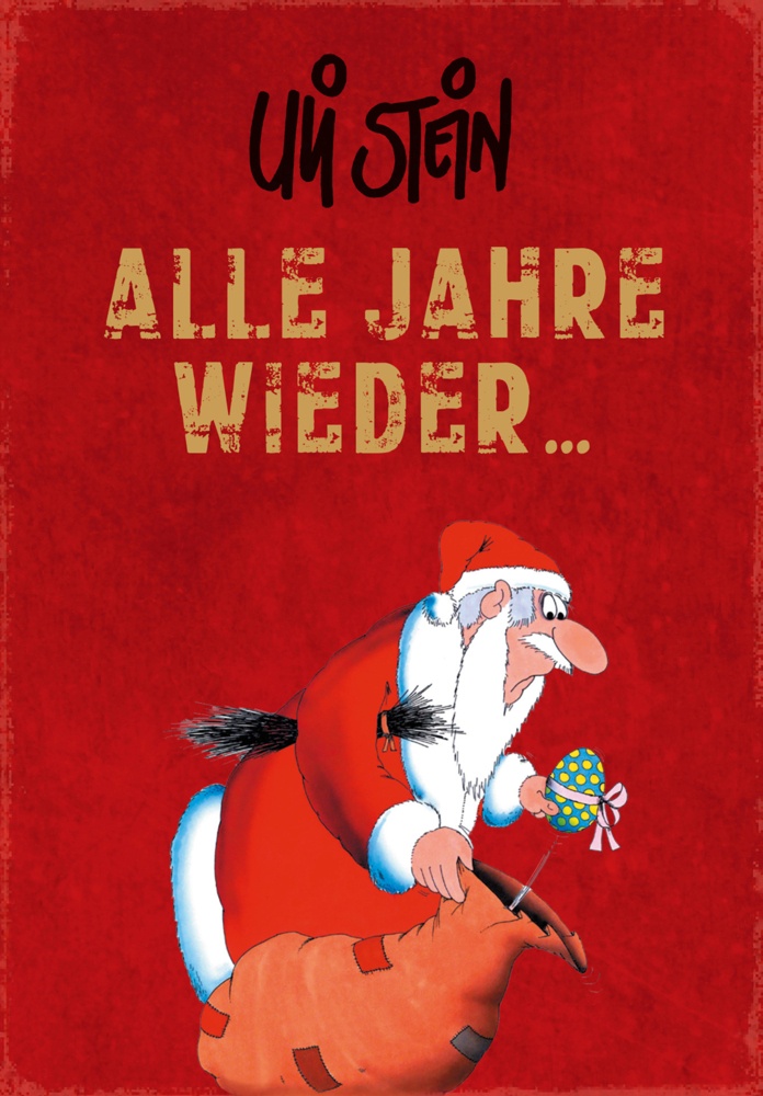 Uli Stein: Festtage!: Alle Jahre wieder....... main product photo