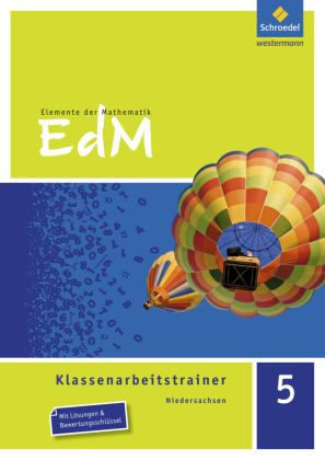Elemente der Mathematik Klassenarbeitstrainer - Ausgabe für Niedersachsen