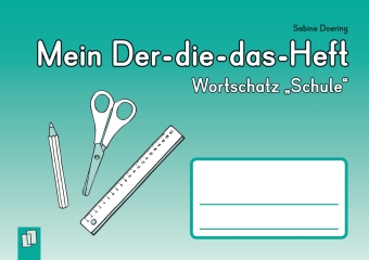 Mein Der-die-das-Heft: Wortschatz "Schule"