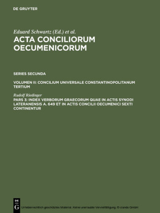 Concilium Universale Constantinopolitanum Tertium. Index verborum Graecorum quae in actis synodi Lateranensis a. 649 et in actis concilii oecumenici sexti continentur