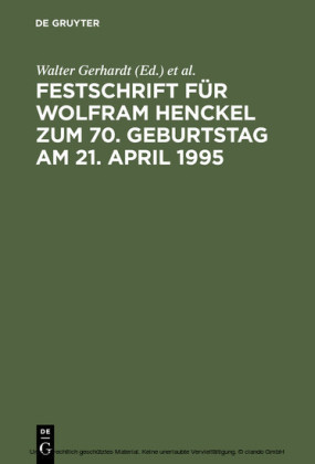 Festschrift für Wolfram Henckel zum 70. Geburtstag am 21. April 1995