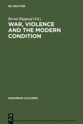 War, Violence and the Modern Condition