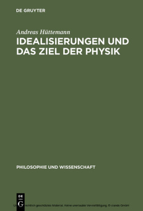 Idealisierungen und das Ziel der Physik