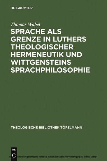 Sprache als Grenze in Luthers theologischer Hermeneutik und Wittgensteins Sprachphilosophie main product photo