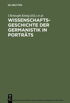 Wissenschaftsgeschichte der Germanistik in Porträts