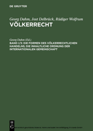 Die Formen des völkerrechtlichen Handelns; Die inhaltliche Ordnung der internationalen Gemeinschaft