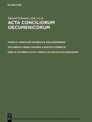 Concilium Universale Chalcedonense. Versio antiqua a Rustico correcta. Actiones VII-XVI. Concilii allocutio ad Marcianum