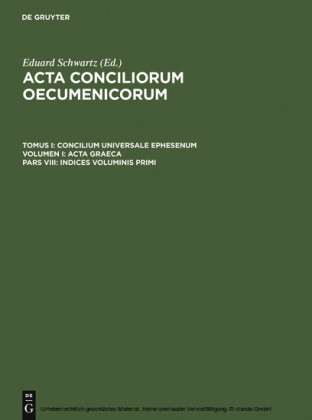 Concilium Universale Ephesenum. Acta Graeca. Indices voluminis primi