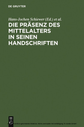 Die Präsenz des Mittelalters in seinen Handschriften