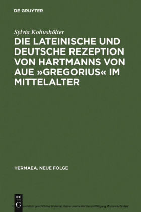 Die lateinische und deutsche Rezeption von Hartmanns von Aue "Gregorius" im Mittelalter