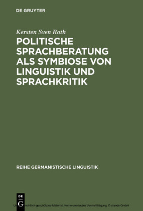 Politische Sprachberatung als Symbiose von Linguistik und Sprachkritik