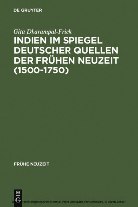 Indien im Spiegel deutscher Quellen der Frühen Neuzeit (1500-1750)