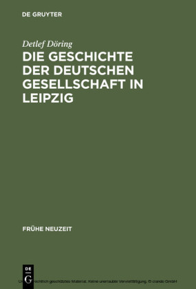 Die Geschichte der Deutschen Gesellschaft in Leipzig