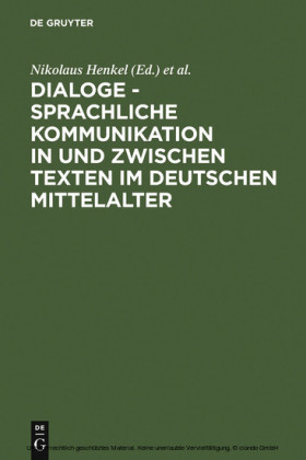 Dialoge -  Sprachliche Kommunikation in und zwischen Texten im deutschen Mittelalter