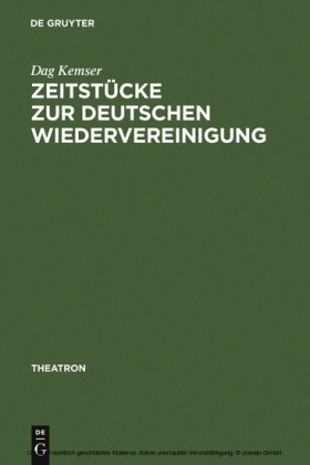 Zeitstücke zur deutschen Wiedervereinigung