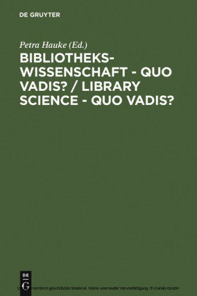 Bibliothekswissenschaft - quo vadis? / Library Science - quo vadis ? / Library Science - quo vadis?