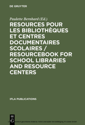 Resources pour les bibliothèques et centres documentaires scolaires / Resourcebook for School Libraries and Resource Centers / Resourcebook for School Libraries and Resource Centers