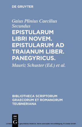 Epistularum libri novem. Epistularum ad Traianum liber. Panegyricus.
