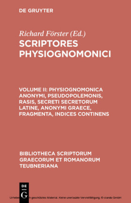 Physiognomonica anonymi, Pseudopolemonis, Rasis, Secreti secretorum Latine, anonymi Graece, fragmenta, indices continens