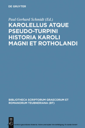 Karolellus atque Pseudo-Turpini Historia Karoli Magni et Rotholandi
