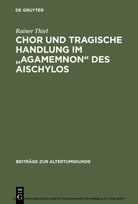 Chor und tragische Handlung im 'Agamemnon' des Aischylos