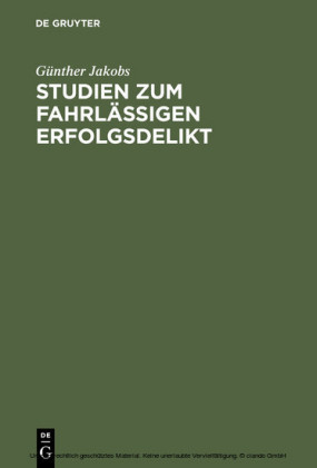 Studien zum fahrlässigen Erfolgsdelikt