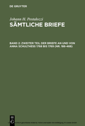 Zweiter Teil der Briefe an und von Anna Schulthess 1768 bis 1769 (Nr. 186-468)