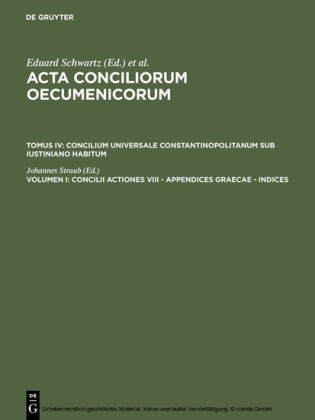 Concilium Universale Constantinopolitanum sub Iustiniano habitum. Concilii actiones VIII - Appendices Graecae - Indices