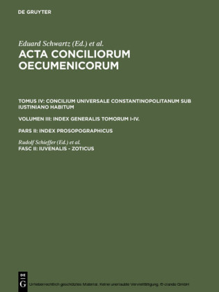 Concilium Universale Constantinopolitanum sub Iustiniano habitum. Index Generalis Tomorum I-IV. Index prosopographicus. Iuvenalis - Zoticus
