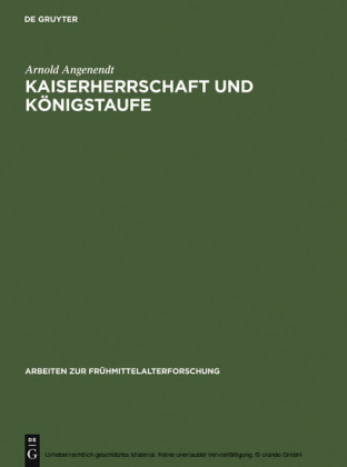 Kaiserherrschaft und Königstaufe