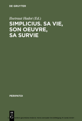 Simplicius, sa vie, son oeuvre, sa survie